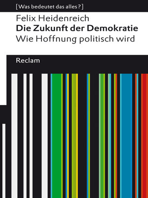 cover image of Die Zukunft der Demokratie. Wie Hoffnung politisch wird